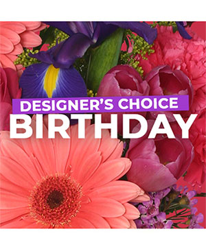 Birthday Florals Designer's Choice in Farmington, ME | RIVERSIDE GREENHOUSE & FLORIST